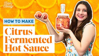 How to Make Fermented Citrus Hot Sauce [upl. by Carolann]