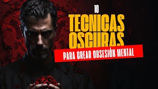 10 TÉCNICAS de Psicología Oscura para Crear Obsesión Mental  Técnicas de Manipulación [upl. by Areemas240]