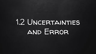 IB Physics SL 12 Uncertainties and Error [upl. by Krm]