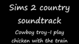 Sims 2 country radio Cowboy troyI Play chicken with the train [upl. by Hegyera]