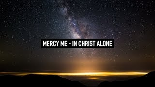 MERCY ME  In Christ Alone Lyric Video [upl. by Oberg]