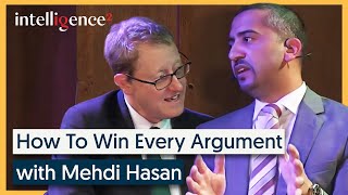 How To Win Every Argument  Mehdi Hasan  Intelligence Squared [upl. by Melisent782]