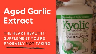 Heres What Aged Garlic Extract Can Do For You [upl. by Repsihw857]