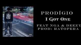 Prodígio  I Got One Feat NGA amp Deezy Prod Ratopera [upl. by Levan]