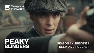 Peaky Blinders Season 1 Episode 1 Breakdown [upl. by Graubert]