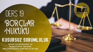 19 BORÇLAR HUKUKU  KUSURSUZ SORUMLULUK  2022 2023 GÜNCEL [upl. by Honora]