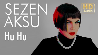 Sezen Aksu  Hu Hu Official Audio [upl. by Jacquet888]