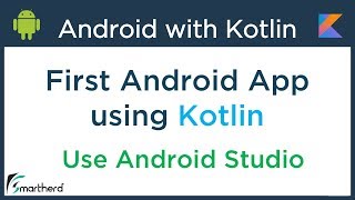 Android with Kotlin Tutorial First Android App using Kotlin in Android Studio 13 [upl. by Silbahc324]