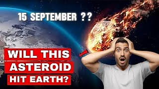 720 Feet Asteroid to Hit Earth on 15 September 2024  Is this Real [upl. by Allistir]