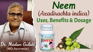 Neem Uses Benefits Dosage and Neem Capsules Dr Madan Gulati  Planet Ayurveda [upl. by Honebein]