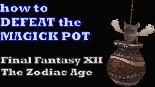 How to defeat the Magick Pot Pharos of Ridorana  FF Ⅻ THE ZODIAC AGE Read the Description [upl. by Gwenny389]