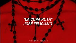 quotLa copa rotaquot  José Feliciano  CON LETRA [upl. by Alameda]