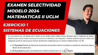 Examen Resuelto Modelo de Selectividad 2024 Matemáticas II UCLM  Pt1 Sistemas de Ecuaciones [upl. by Finah]