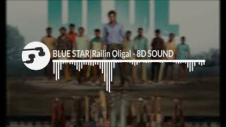 BLUE STAR  Railin Oligal  8D SOUND [upl. by Mott]