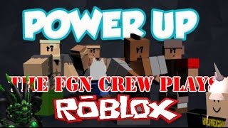 The FGN Crew Plays Roblox  Power Up PC [upl. by Yreva212]