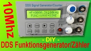 10Mhz DDS Funktionsgenerator  Frequenzmesser  Zähler DIY [upl. by Irolav]