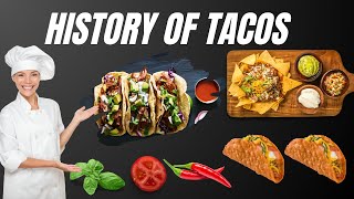 The History of Tacos  History of Cuisine [upl. by Gnilrits374]