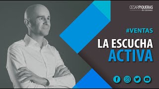 La escucha activa  Ventas  César Piqueras [upl. by Yborian]