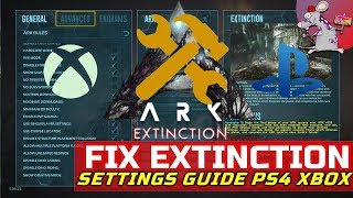 ARK Survival Evolved Extinction Settings Guide How To FixMake Your Game Easier [upl. by Ribak793]