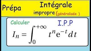 IntégrationIPPles intégrales impropres convergence et calcul de inttn exptdt MPPCPSI [upl. by Karin]