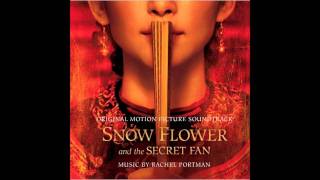 17 Snowflower Arrives Late  Snow Flower and the Secret Fan OST  Rachel Portman [upl. by Skipper]