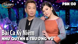 PBN 130  Như Quỳnh amp Trường Vũ  Bài Ca Kỷ Niệm [upl. by Wilona]