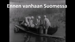 Ennen vanhaan Suomessa [upl. by Buckie169]