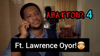 Abattoir Season 4 is Finally Here and Lawrence Oyor is in the movie [upl. by Eanore686]