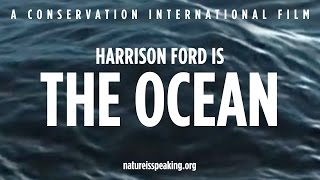 Nature Is Speaking – Harrison Ford is The Ocean  Conservation International CI [upl. by Acinad]