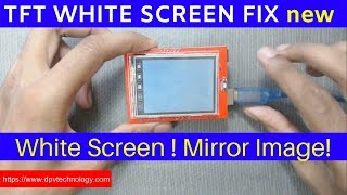 How to fix TFT white screen problem  MIRROR image 7474  0x4747 tft lcd 8347 driver MCUFRIEND [upl. by Schwinn]