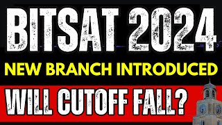 BITSAT Exam 2024  New Branch Introduced🔥Will Cutoff Fall in BITSAT  BITS Pilani Latest updates [upl. by Jewel]