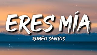 Romeo Santos  Eres Mía Letra  Lyrics [upl. by Walcott]