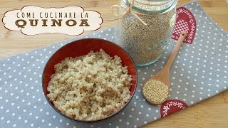 COME CUCINARE LA QUINOA [upl. by Eceinahs]