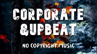 No Copyright Music 🎸 Corporate amp Upbeat  The Corporate 56 Minutes [upl. by Eelta]