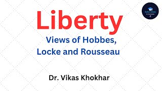 Liberty  Views of Hobbes Locke and RousseauNTAUGCNETJRFUPSCHTETCUETPolitical Theory [upl. by Eerized]