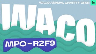 2023 Waco Annual Charity Open  MPO R2F9  Hammes Heimburg Proctor Locastro  Jomez Disc Golf [upl. by Eihpos]