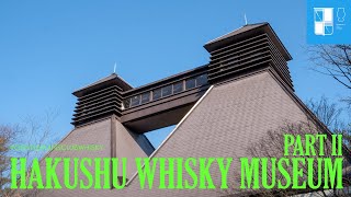 Suntory Hakushu Distillery Part II Suntory Museum of Whisky [upl. by Annayak57]