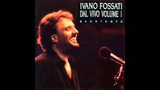 Ivano Fossati  Una Notte In Italia Live [upl. by Elawalo]