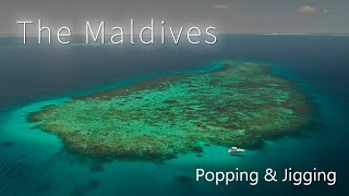 Popping amp Jigging  The Maldives 2021 [upl. by Mor527]