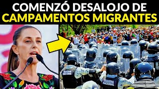 MÉXICO INICIA EL DESALOJO DE CAMPAMENTOS MIGRANTES quotNO SON BIENVENIDOS AQUÍquot [upl. by Olva]