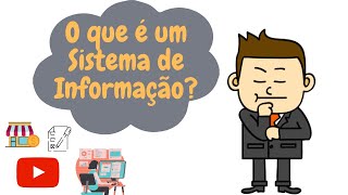 O que é um sistema de informação Aprenda de uma vez por todas [upl. by Ranna]