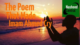 The Poem That Made Imam Ahmed Cry ᴴᴰ  Arabic Islamic Poetry [upl. by Marita]