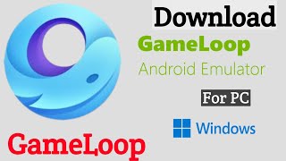 How To Download And Install GameLoop In Windows  GameLoop for PC [upl. by Waylon]