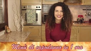 Menù di capodanno in 1 ora Ricette facili per il cenone dagli antipasti al dolce [upl. by Iznekcam718]