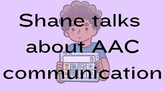 Shane talks about AAC communication  tiktok [upl. by Agathe]