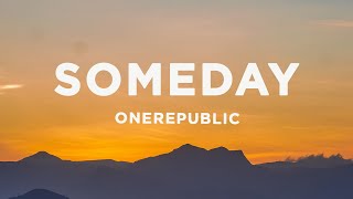 OneRepublic  Someday Lyrics [upl. by Okiek886]