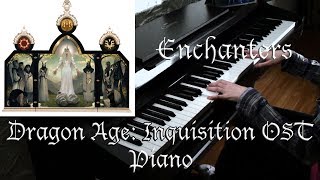 Enchanters Piano Cover Dragon Age Inqusition Bard Song OST performance [upl. by Ilera]