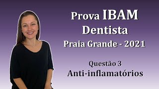 Antiinflamatórios  Concurso Público Dentista IBAM Questão 3 Praia Grande 2021 [upl. by Akkina827]