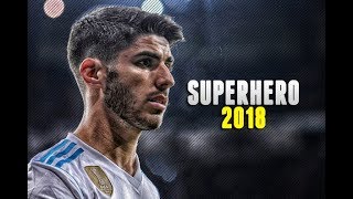 Marco Asensio ● Superhero ● Goals amp Skills 2018 HD [upl. by Olenka171]