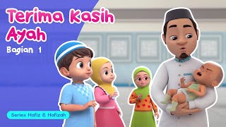 Terima Kasih Ayah Part 1  Kartun Animasi AnakAnak Islami  Hafiz amp Hafizah  Eps 10 [upl. by Hoshi]